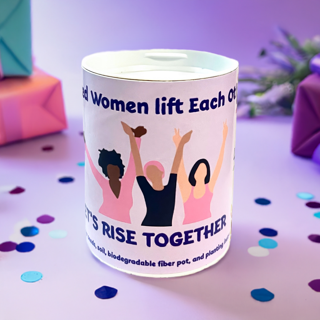 Empowered Women Lift Each Other Up - Let's Rise Together Grocan Seed Kit